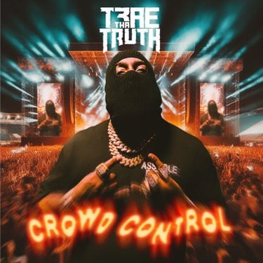 Trae tha Truth Crowd Control Album Zip Download