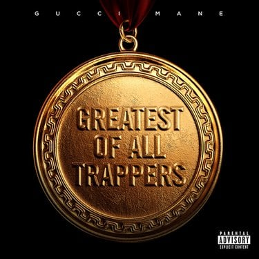 Gucci Mane Greatest Of All Trappers ZIP DOWNLOAD